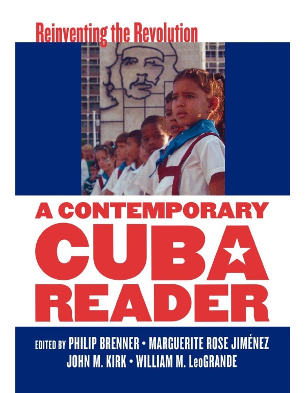 A Contemporary Cuba Reader: Reinventing the Revolu...