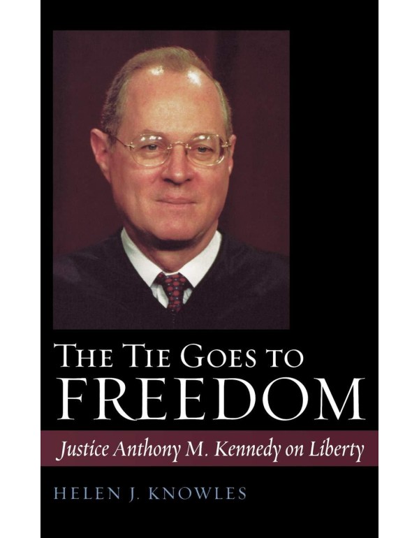 The Tie Goes to Freedom: Justice Anthony M. Kenned...