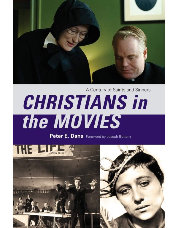 Christians in the Movies: A Century of Saints and ...