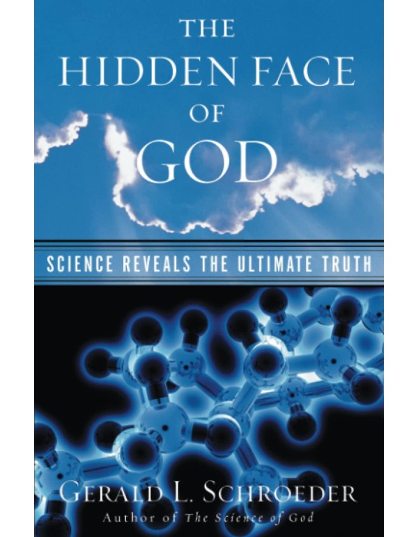 The Hidden Face of God: Science Reveals the Ultima...