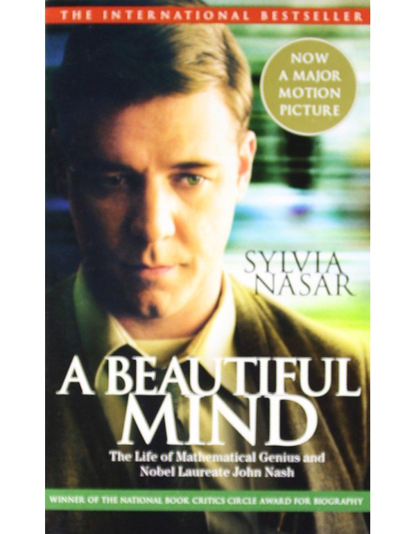 A Beautiful Mind: The Life of Mathematical Genius ...