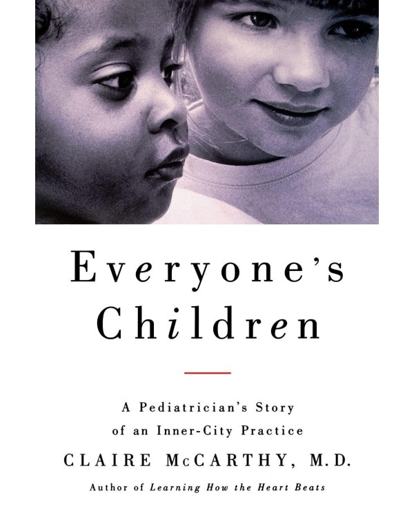 Everyone's Children: A Pediatrician's Story of an ...