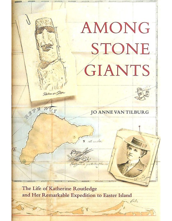 Among Stone Giants: The Life of Katherine Routledg...