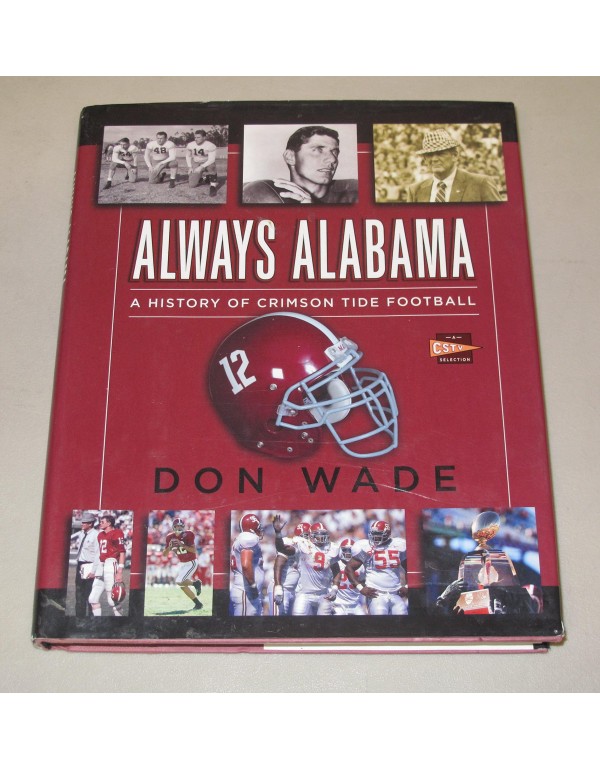 Always Alabama: A History of Crimson Tide Football