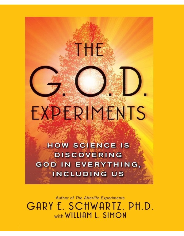 The G.O.D. Experiments: How Science Is Discovering...