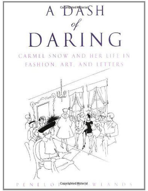 A Dash of Daring: Carmel Snow and Her Life In Fash...