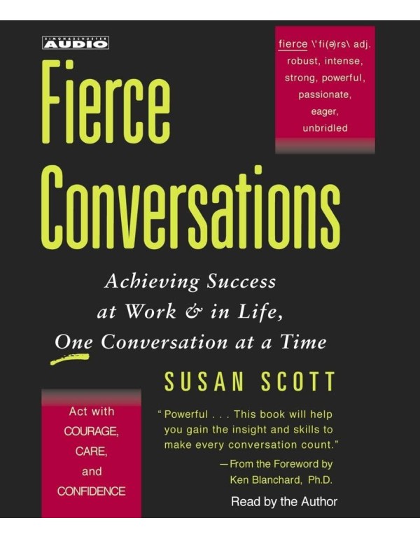 Fierce Conversations: Achieving Success at Work & ...