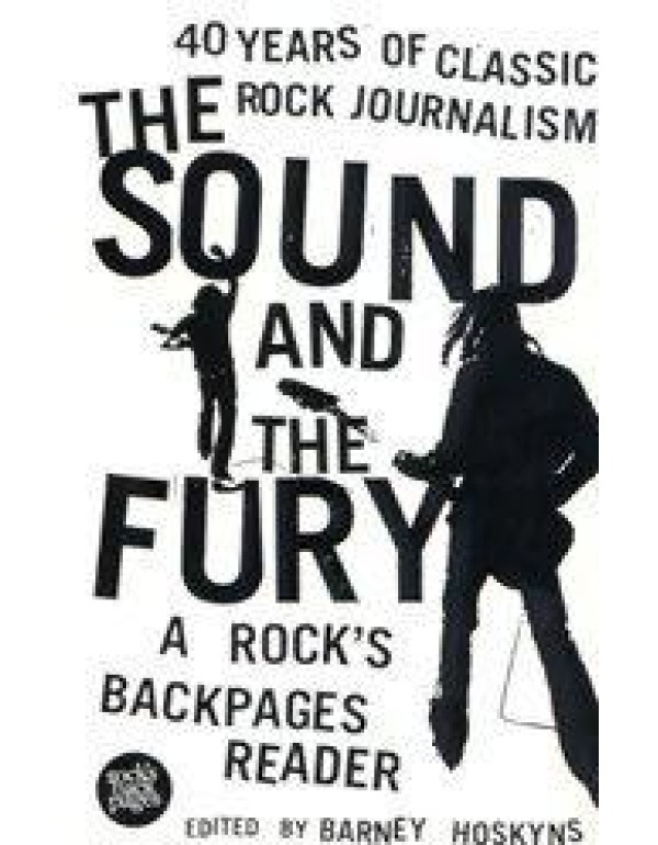 The Sound and the Fury : 40 Years of Classic Rock ...