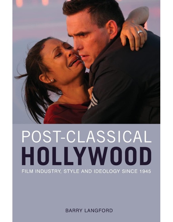 Post-Classical Hollywood: Film Industry, Style and...