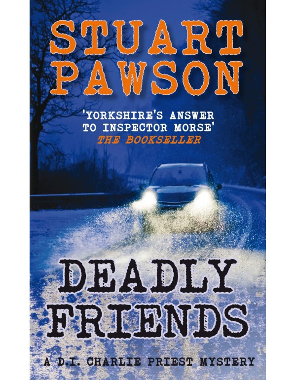 Deadly Friends: A DI Charlie Priest Mystery (DI Ch...