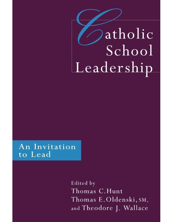 Catholic School Leadership: An Invitation to Lead