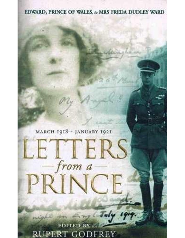 Letters from a Prince: Edward, Prince of Wales, to...