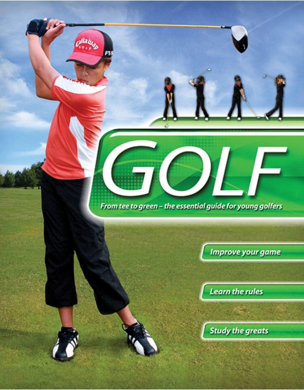 Golf: From Tee to Green-The Essential Guide for Yo...