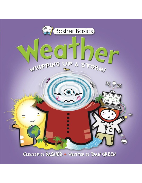 Basher Basics: Weather: Whipping up a storm!