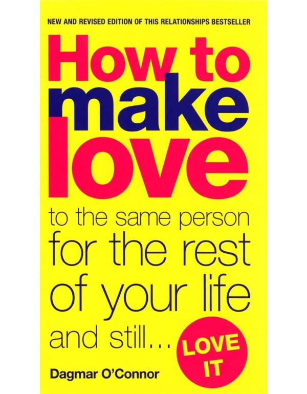 How to Make Love to the Same Person for the Rest o...