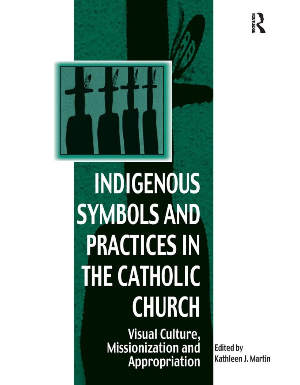 Indigenous Symbols and Practices in the Catholic C...