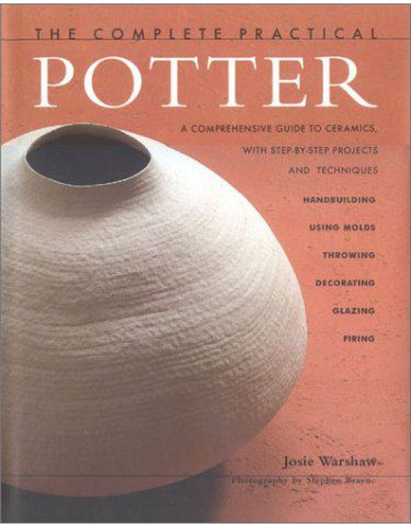 The Complete Practical Potter: A Comprehesive Guid...