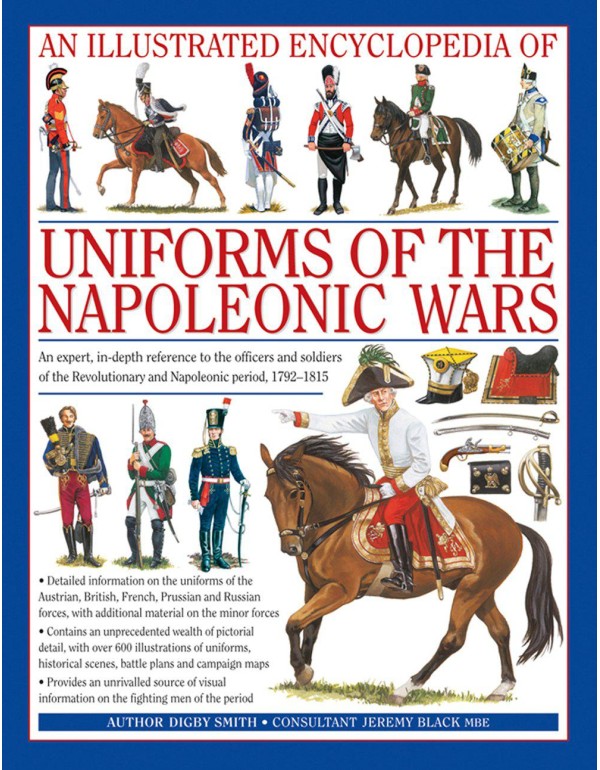 An Illustrated Encyclopedia: Uniforms of the Napol...