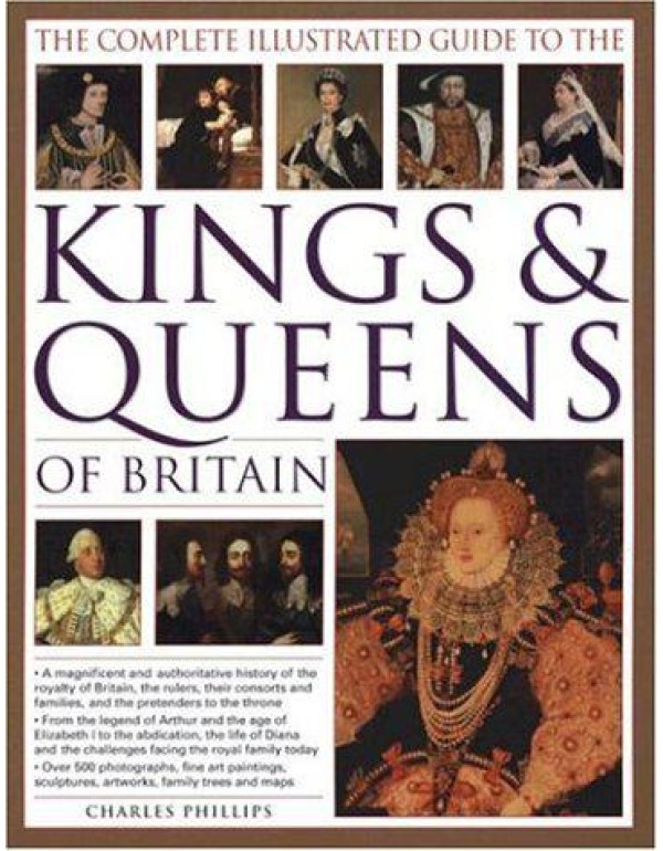 The Complete Illustrated Guide to the Kings & Quee...