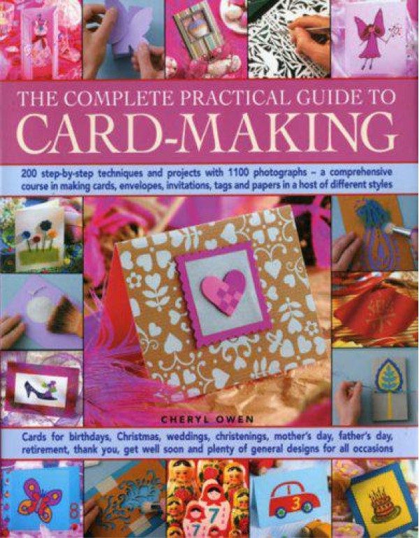 The Complete Practical Guide to Card-Making: 200 S...