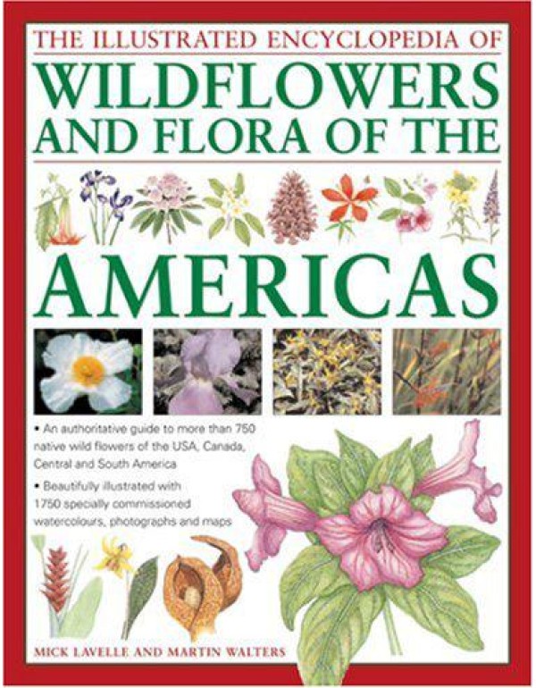 The Illustrated Encyclopedia of Wild Flowers and F...