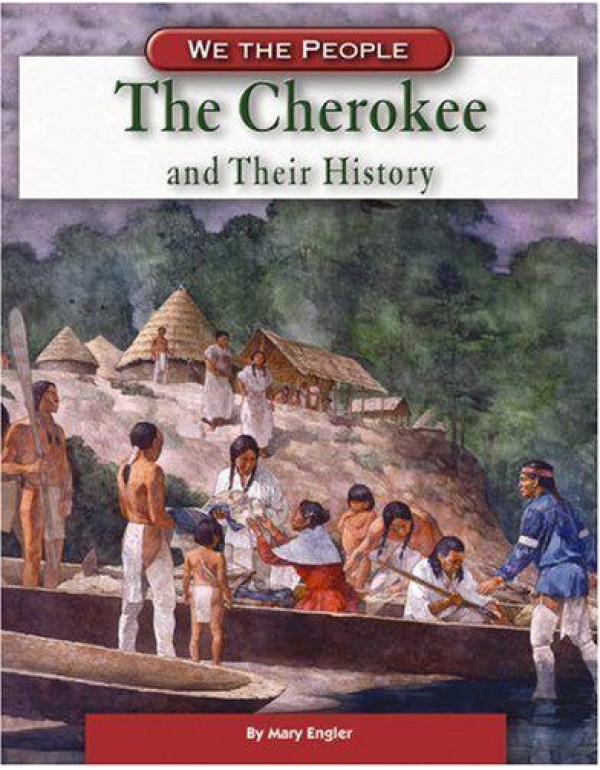 The Cherokee and Their History (We the People: Exp...