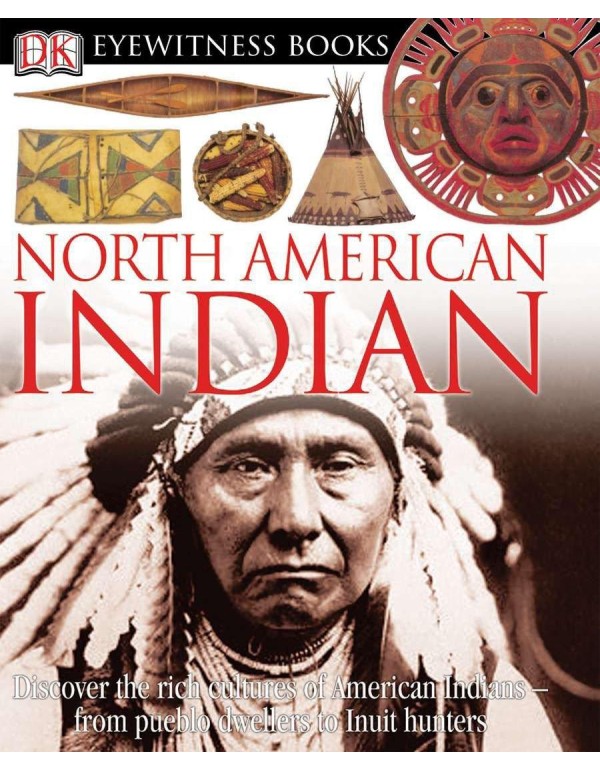 DK Eyewitness Books: North American Indian: Discov...