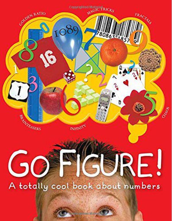 Go Figure!: A Totally Cool Book About Numbers (Big...