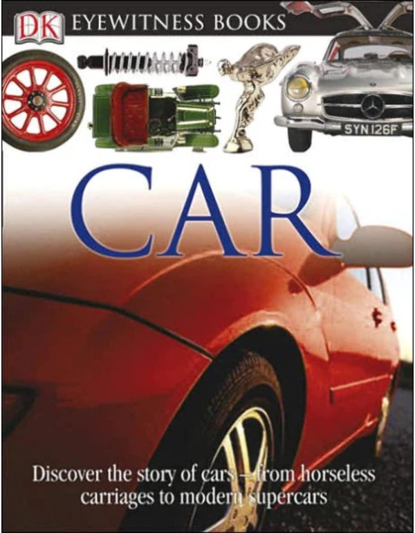 DK Eyewitness Books: Car: Discover the Story of Ca...