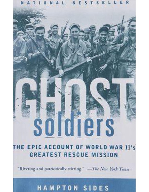 Ghost Soldiers: The Forgotten Epic Storyof World W...