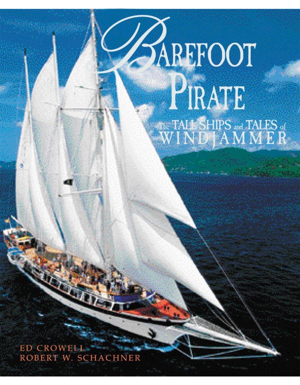 Barefoot Pirate: The Tall Ships and Tales of Windj...