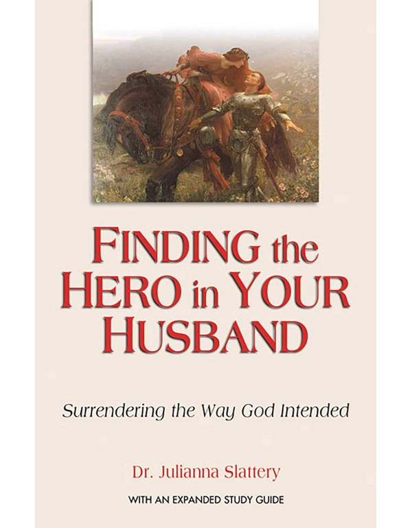 Finding the Hero in Your Husband: Surrendering the...