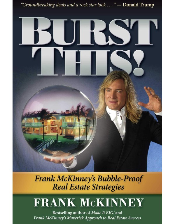 Burst This!: Frank McKinney's Bubble Proof Real Es...