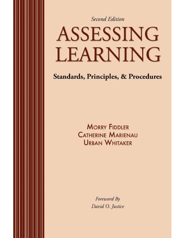 Assessing Learning: Standards, Principles, AND Pro...