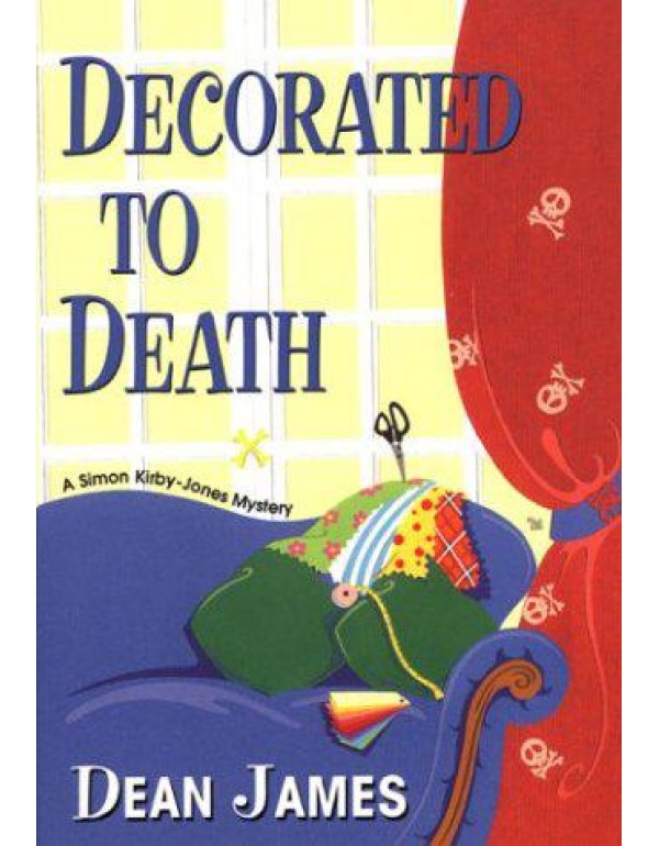 Decorated To Death: A Simon Kirby-Jones Mystery