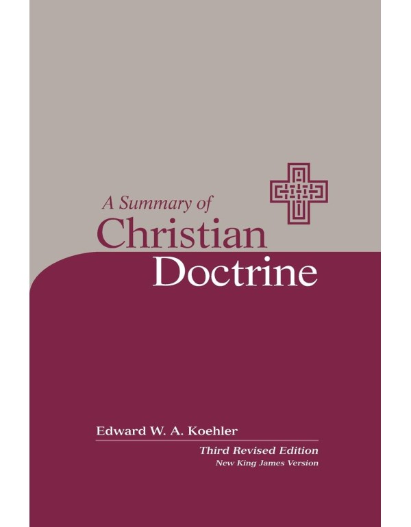 A Summary of Christian Doctrine: A Popular Present...