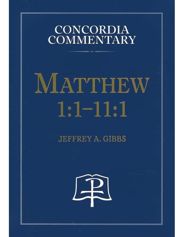 Matthew 1:1-11:1: A Theological Exposition of Sacr...