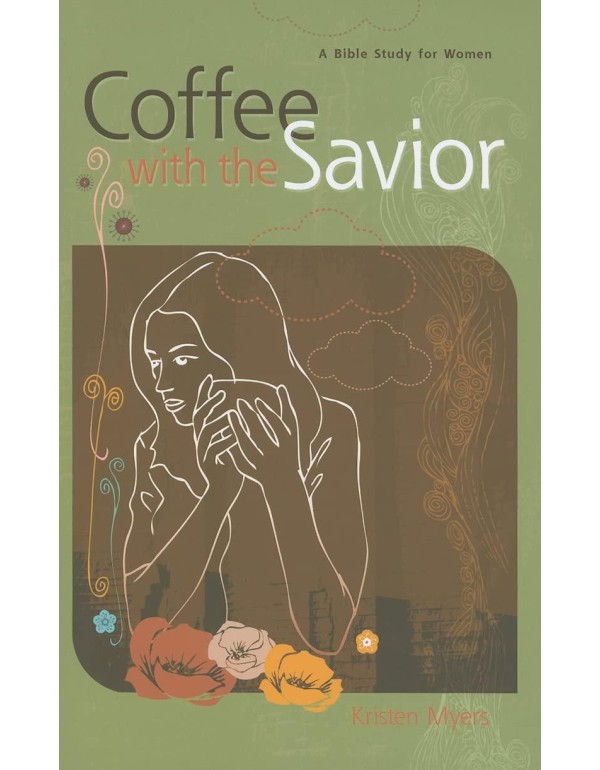 Coffee with the Savior: A Bible Study for Women