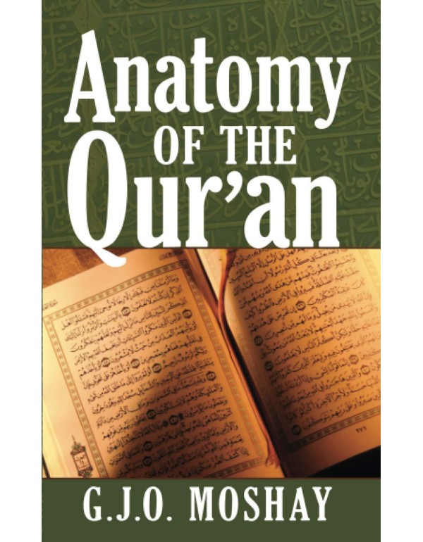 Anatomy of the Quran by G J O Moshay (2007) Paperb...