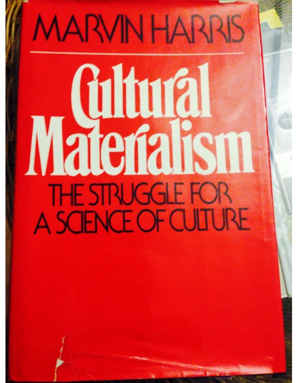 Cultural Materialism: The Struggle for a Science o...