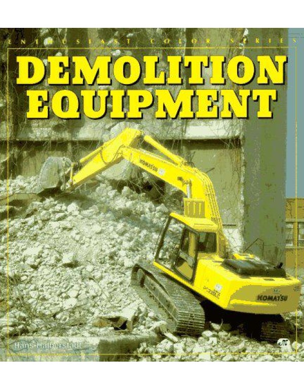 Demolition Equipment (Enthusiast Color Series)