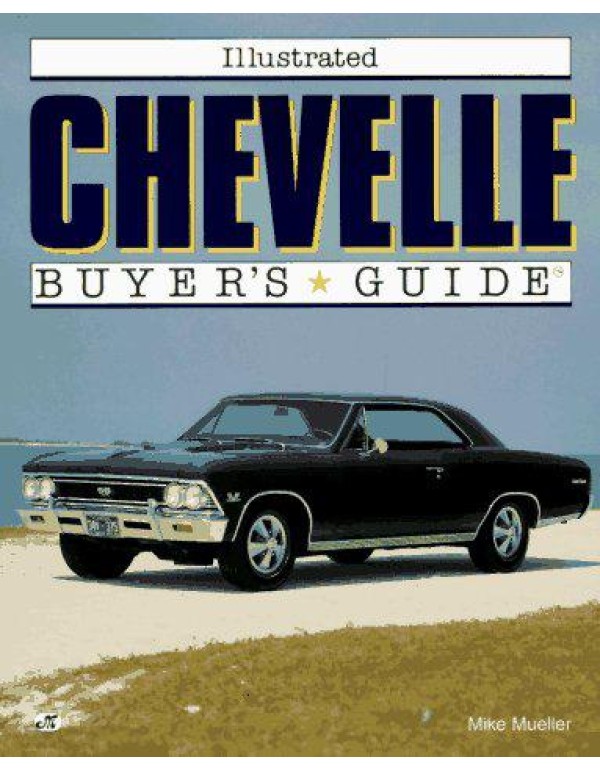 Illustrated Chevelle Buyer's Guide (Illustrated Bu...