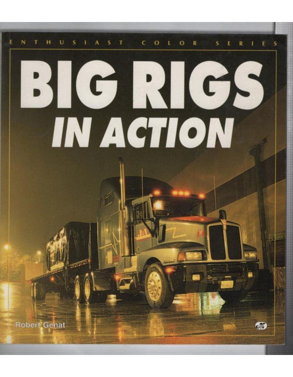 Big Rigs in Action (Enthusiast Color Series)