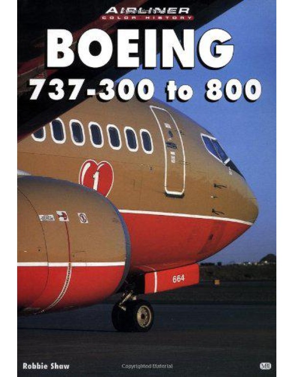 Boeing 737 - 300 to 800 (Airliner Color History)