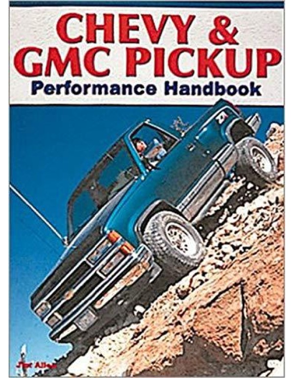 Chevy & Gmc Pickup Performance Handbook (Performan...