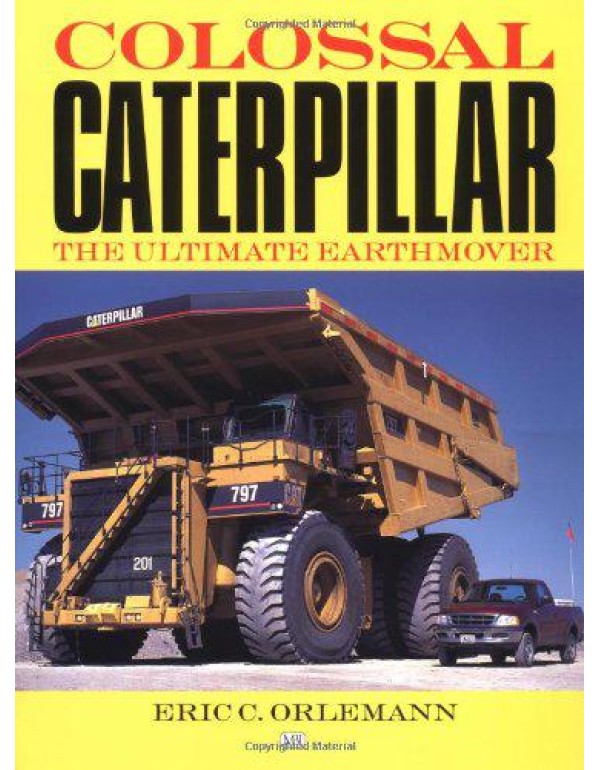 Colossal Caterpillar: The Ultimate Earthmover