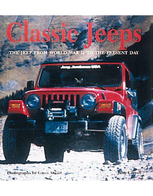 Classic Jeeps: The Jeep from World War II to the P...