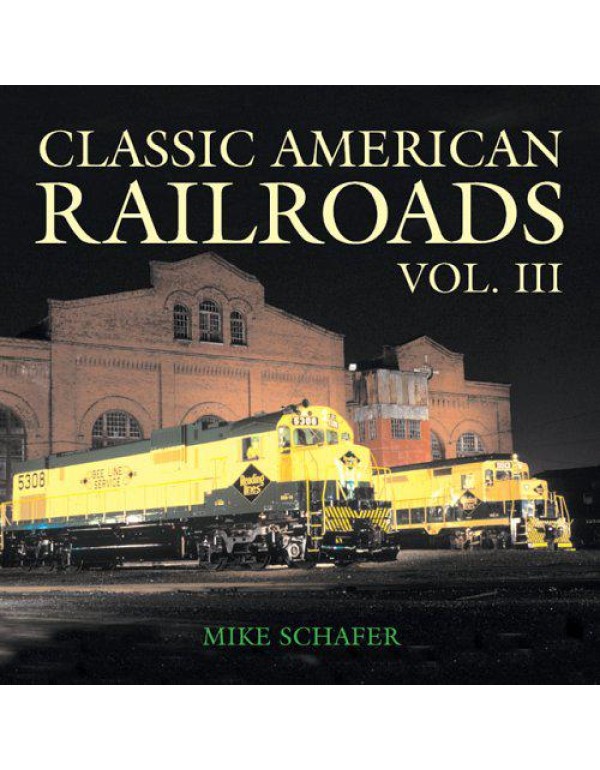 Classic American Railroad Volume III