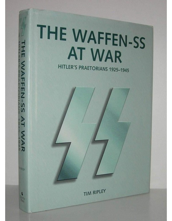 The Waffen-SS At War: Hitler's Praetorians 1925-19...