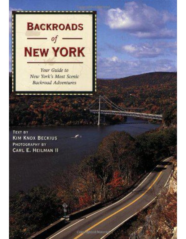 Backroads of New York: Your Guide to New York's Mo...